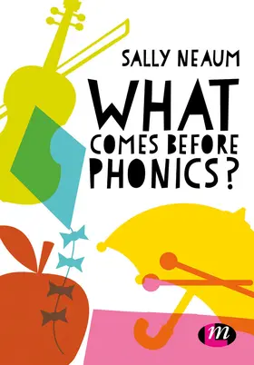 Neaum | What Comes Before Phonics? | Buch | 978-1-4739-6848-6 | www2.sack.de