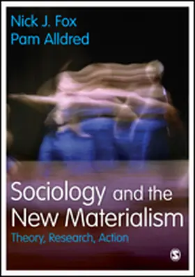 Fox / Alldred |  Sociology and the New Materialism | eBook | Sack Fachmedien
