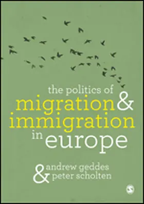 Geddes / Scholten |  The Politics of Migration and Immigration in Europe | eBook | Sack Fachmedien