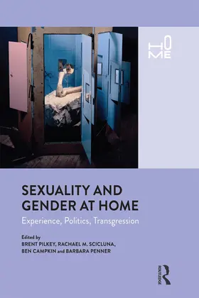 Pilkey / Scicluna / Campkin |  Sexuality and Gender at Home | Buch |  Sack Fachmedien