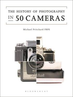 Pritchard |  The History of Photography in 50 Cameras | Buch |  Sack Fachmedien