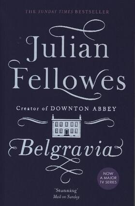 Fellowes |  Julian Fellowes's Belgravia | Buch |  Sack Fachmedien