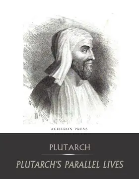 Plutarch |  The Complete Collection of Plutarch's Parallel Lives | eBook | Sack Fachmedien