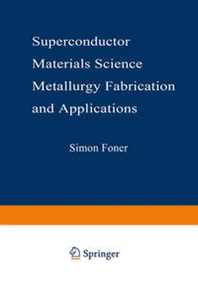Foner / Schwartz |  Superconductor Materials Science: Metallurgy, Fabrication, and Applications | eBook | Sack Fachmedien