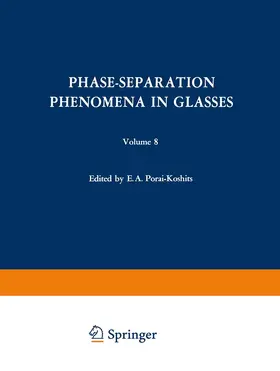 Porai-Koshits |  Phase-Separation Phenomena in Glasses / Likvatsionnye Yavleniya V Steklakh / &#1051;&#1080;&#1082;&#1074;&#1072;&#1094;&#1080;&#1086;&#1085;&#1085;&#1099;&#1077; &#1071;&#1074;&#1083;&#1077;&#1085;&#1080;&#1103; &#1074; &#1057;&#1090;&#1077;&#1082;&#1083;& | Buch |  Sack Fachmedien