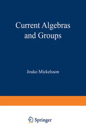 Mickelsson |  Current Algebras and Groups | eBook | Sack Fachmedien