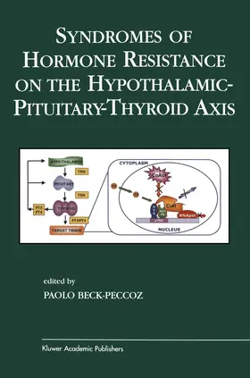 Beck-Peccoz |  Syndromes of Hormone Resistance on the Hypothalamic-Pituitary-Thyroid Axis | Buch |  Sack Fachmedien