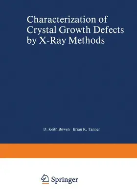 Tanner |  Characterization of Crystal Growth Defects by X-Ray Methods | Buch |  Sack Fachmedien