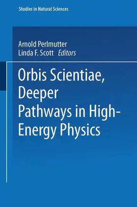 Mintz |  Orbis Scientiae Deeper Pathways in High-Energy Physics | Buch |  Sack Fachmedien