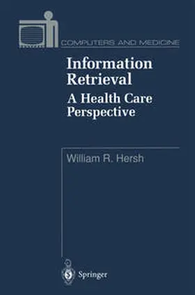 Hersh |  Information Retrieval: A Health Care Perspective | eBook | Sack Fachmedien