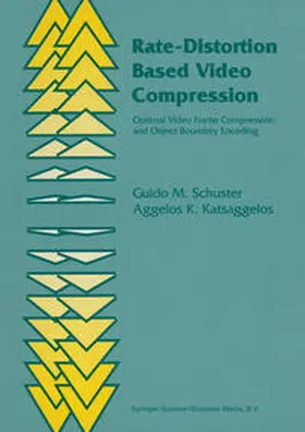 Schuster / Katsaggelos | Rate-Distortion Based Video Compression | E-Book | www2.sack.de