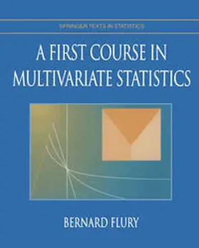 Flury | A First Course in Multivariate Statistics | E-Book | sack.de