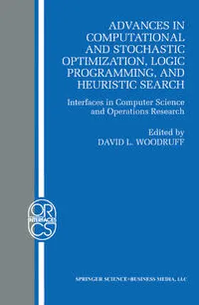 Woodruff |  Advances in Computational and Stochastic Optimization, Logic Programming, and Heuristic Search | eBook | Sack Fachmedien