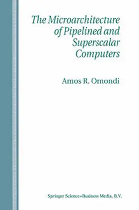 Omondi | The Microarchitecture of Pipelined and Superscalar Computers | E-Book | sack.de