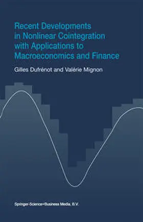 Dufrénot / Mignon |  Recent Developments in Nonlinear Cointegration with Applications to Macroeconomics and Finance | eBook | Sack Fachmedien