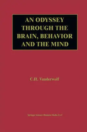 Vanderwolf |  An Odyssey Through the Brain, Behavior and the Mind | eBook | Sack Fachmedien