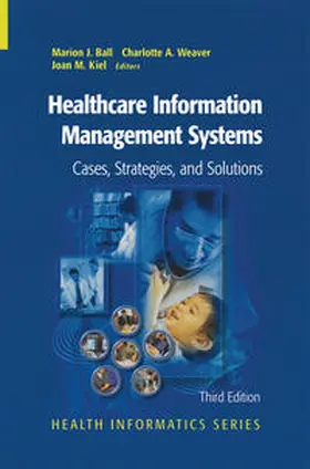 Ball / Weaver / Kiel | Healthcare Information Management Systems | E-Book | sack.de