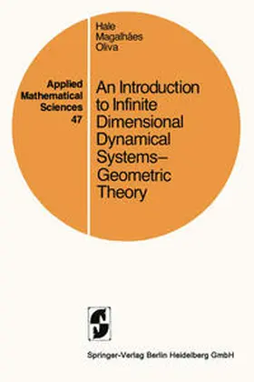 Hale / Magalhaes / Oliva |  An Introduction to Infinite Dimensional Dynamical Systems - Geometric Theory | eBook | Sack Fachmedien