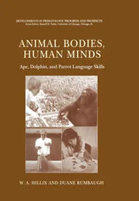 Hillix / Rumbaugh |  Animal Bodies, Human Minds: Ape, Dolphin, and Parrot Language Skills | eBook | Sack Fachmedien