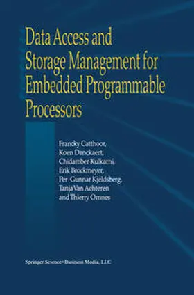Catthoor / Danckaert / Kulkarni | Data Access and Storage Management for Embedded Programmable Processors | E-Book | sack.de