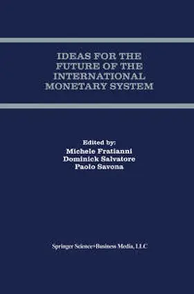 Fratianni / Salvatore / Savona | Ideas for the Future of the International Monetary System | E-Book | sack.de