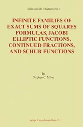 Milne |  Infinite Families of Exact Sums of Squares Formulas, Jacobi Elliptic Functions, Continued Fractions, and Schur Functions | eBook | Sack Fachmedien