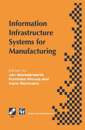 Goossenaerts / Kimura / Wortmann | Information Infrastructure Systems for Manufacturing | Buch | 978-1-4757-5475-9 | sack.de