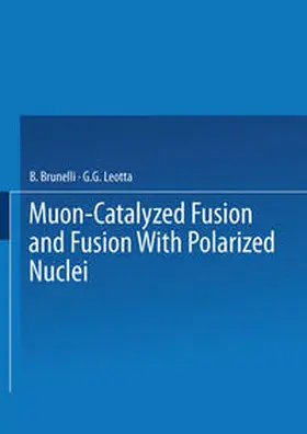 Brunelli / Leotta |  Muon-Catalyzed Fusion and Fusion with Polarized Nuclei | eBook | Sack Fachmedien