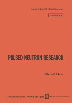 Basov |  Pulsed Neutron Research / Impul'snye Neitronnye Issledovaniya / &#1048;&#1084;&#1087;&#1091;&#1083;&#1100;&#1089;&#1085;&#1099;&#1077; H&#1077;&#1081;&#1090;&#1088;&#1086;&#1085;&#1085;&#1099;&#1077; &#1048;&#1089;&#1089;&#1083;&#1077;&#1076;&#1086;&#1074; | Buch |  Sack Fachmedien