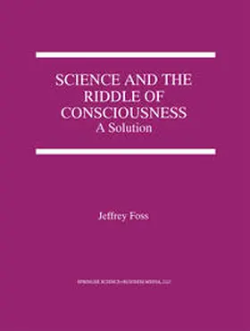 Foss |  Science and the Riddle of Consciousness | eBook | Sack Fachmedien