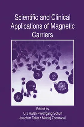 Häfeli / Schütt / Teller |  Scientific and Clinical Applications of Magnetic Carriers | eBook | Sack Fachmedien