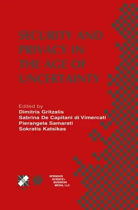 de Capitani di Vimercati / Katsikas / Samarati |  Security and Privacy in the Age of Uncertainty | Buch |  Sack Fachmedien