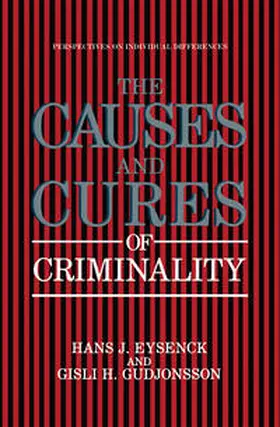 Eysenck / Gudjonsson |  The Causes and Cures of Criminality | eBook | Sack Fachmedien