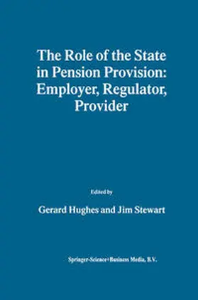 Hughes / Stewart |  The Role of the State in Pension Provision: Employer, Regulator, Provider | eBook | Sack Fachmedien