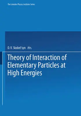 Skobel tsyn |  Theory of Interaction of Elementary Particles at High Energies | eBook | Sack Fachmedien