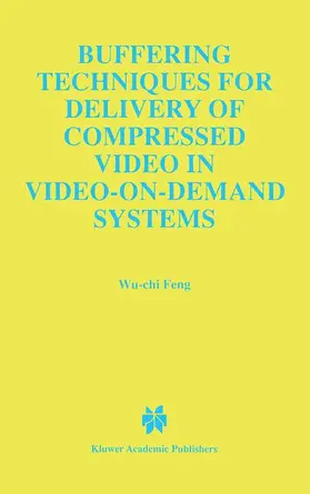  Buffering Techniques for Delivery of Compressed Video in Video-on-Demand Systems | Buch |  Sack Fachmedien