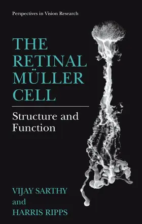 Ripps / Sarthy |  The Retinal Müller Cell | Buch |  Sack Fachmedien