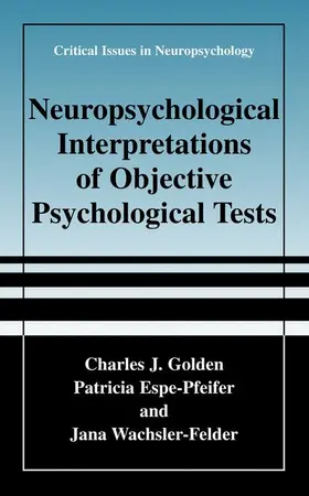 Golden / Wachsler-Felder / Espe-Pfeifer |  Neuropsychological Interpretation of Objective Psychological Tests | Buch |  Sack Fachmedien