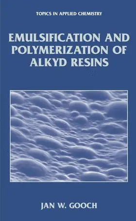 Gooch |  Emulsification and Polymerization of Alkyd Resins | Buch |  Sack Fachmedien