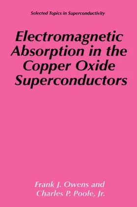 Poole Jr. / Owens |  Electromagnetic Absorption in the Copper Oxide Superconductors | Buch |  Sack Fachmedien