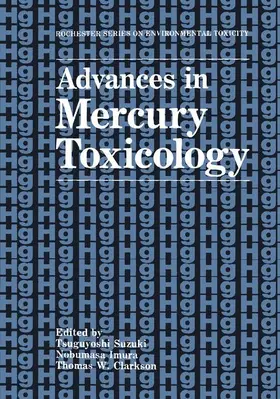 Suzuki / Clarkson / Imura |  Advances in Mercury Toxicology | Buch |  Sack Fachmedien