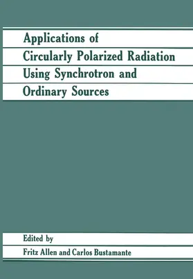 Bustamante / Allen |  Applications of Circularly Polarized Radiation Using Synchrotron and Ordinary Sources | Buch |  Sack Fachmedien
