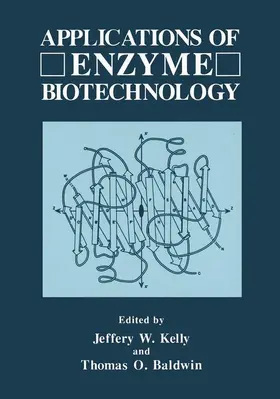 Baldwin / Kelly |  Applications of Enzyme Biotechnology | Buch |  Sack Fachmedien
