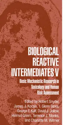 Snyder / Kocsis / Sipes |  Biological Reactive Intermediates V | eBook | Sack Fachmedien