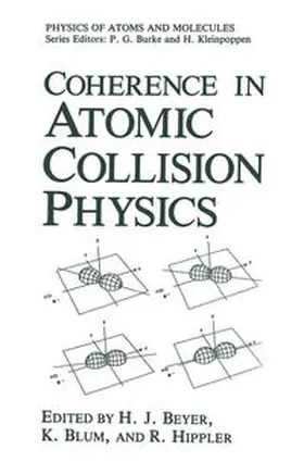 Beyer / Blum / Hippler |  Coherence in Atomic Collision Physics | eBook | Sack Fachmedien