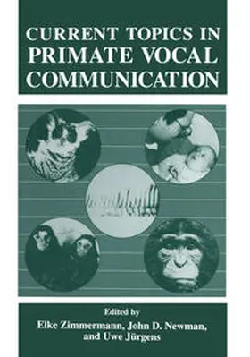 Jürgens / Newman / Zimmermann |  Current Topics in Primate Vocal Communication | eBook | Sack Fachmedien