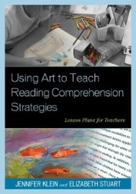 Klein / Whitehead |  Using Art to Teach Reading Comprehension Strategies | eBook | Sack Fachmedien