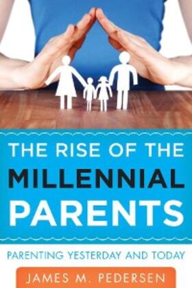 Pedersen |  The Rise of the Millennial Parents | eBook | Sack Fachmedien