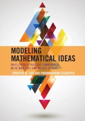 Suh / Seshaiyer |  Modeling Mathematical Ideas | eBook | Sack Fachmedien