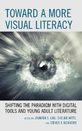 Dail / Witte / Bickmore |  Toward a More Visual Literacy | eBook | Sack Fachmedien